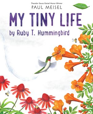 My Tiny Life by Ruby T. Hummingbird image number 0