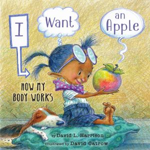 I Want an Apple: How My Body Works image number 0
