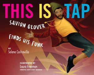 This Is Tap: Savion Glover Finds His Funk image number 0