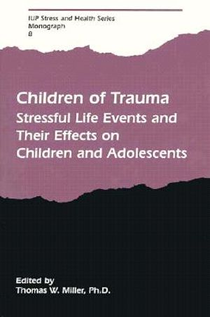 Children of Trauma: Stressful Life Events and Their Effects on Children and Adolescents image number 0