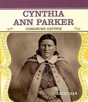 Cynthia Ann Parker: Comanche Captive image number 0