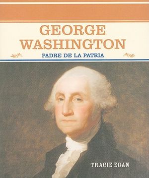 George Washington: Padre de la Patria image number 0