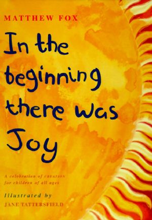 In the Beginning There Was Joy: A Celebration of Creation for Children of All Ages image number 0