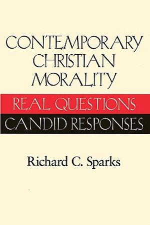 Contemporary Christian Morality: Real Questions, Candid Responses image number 0
