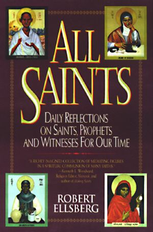 All Saints: Daily Reflections on Saints, Prophets, & Witnesses for Our Time image number 0