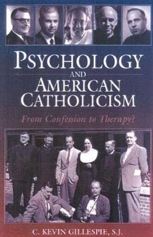 Psychology and American Catholicism: From Confession to Therapy? image number 0