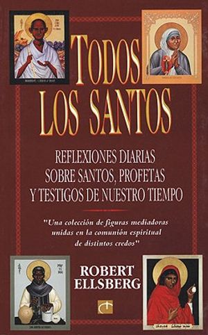 Todos los Santos: Reflexiones Diarias Sobre Santos, Profetas y Testigos de Nuestro Tiempo = All Saints image number 0