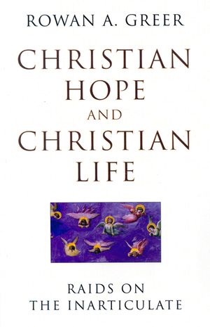 Christian Hope and Christian Life: Raids on the Inarticulate image number 0