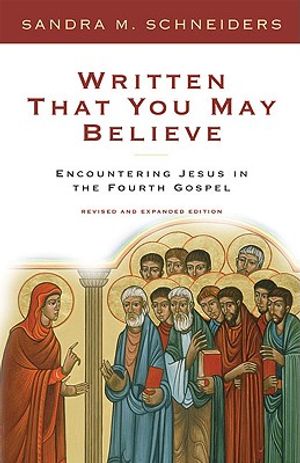 Written That You May Believe: Encountering Jesus in the Fourth Gospel image number 0