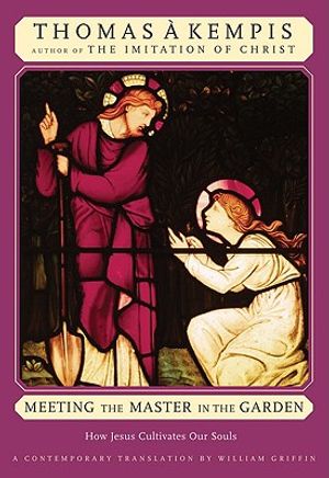 Meeting the Master in the Garden: How Jesus Cultivates Our Soul image number 0