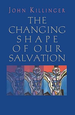 The Changing Shape of Our Salvation image number 0