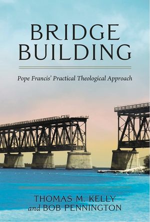 Bridge Building: Pope Francis' Practical Theological Approach image number 0
