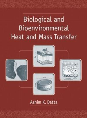 Biological and Bioenvironmental Heat and Mass Transfer image number 0