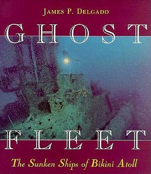 Ghost Fleet: The Sunken Ships of Bikini Atoll image number 0