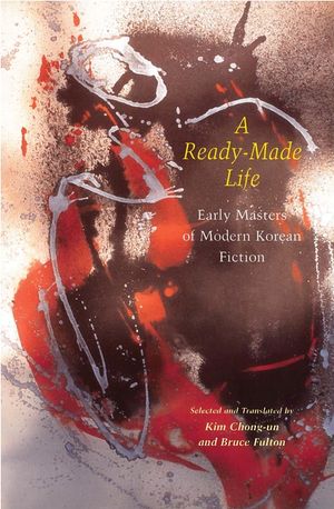 A Ready-Made Life: Early Masters of Modern Korean Fiction image number 0