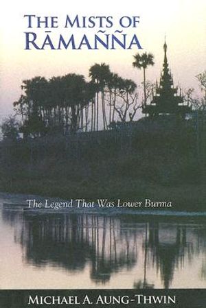 The Mists of Ramanna: The Legend That Was Lower Burma image number 0