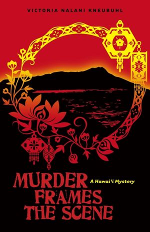 Murder Frames the Scene: A Hawai'i Mystery image number 0
