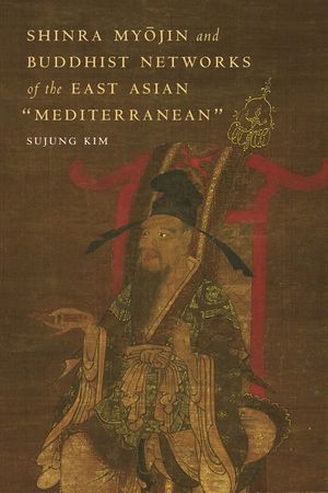 Shinra Myōjin and Buddhist Networks of the East Asian "Mediterranean" image number 0
