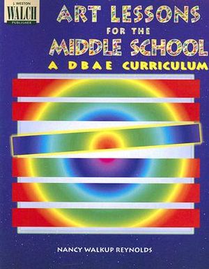 Art Lessons for the Middle School: A Dbae Curriculum image number 0