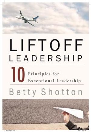 Liftoff Leadership: 10 Principles for Exceptional Leadership image number 0