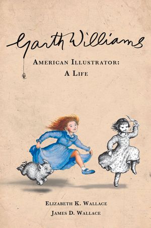 Garth Williams, American Illustrator: A Life image number 0