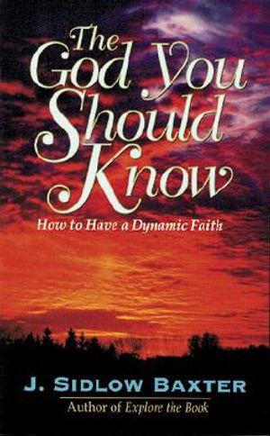 The God You Should Know: How to Have a Dynamic Faith image number 0