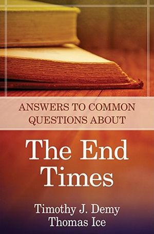 Answers to Common Questions about the End Times image number 0