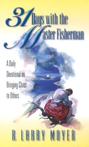 31 Days with Master Fisherman**see New #: A Daily Devotional on Bringing Christ to Others image number 0