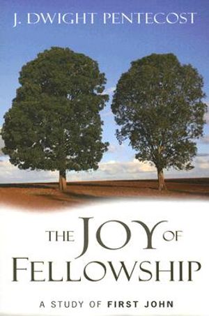 The Joy of Fellowship: A Study of First John image number 0