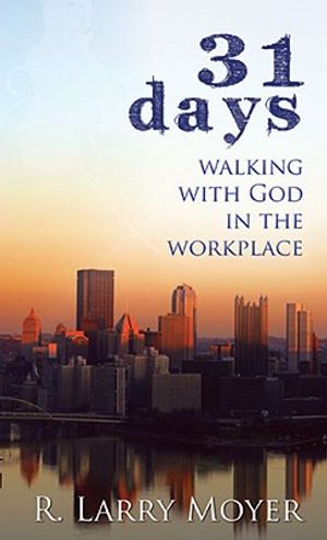 31 Days to Walking with God in the Workplace image number 0
