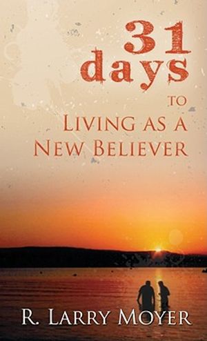 31 Days to Living as a New Believer image number 0