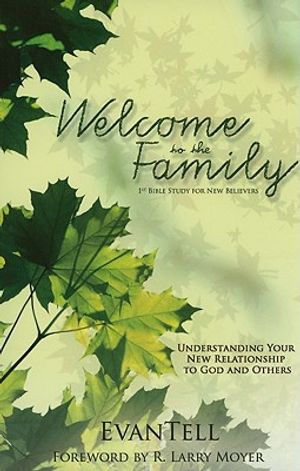 Welcome to the Family: Understanding Your New Relationship to God and Others image number 0