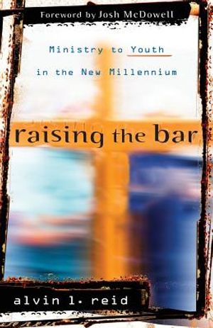 Raising the Bar: Ministry to Youth in the New Millennium image number 0