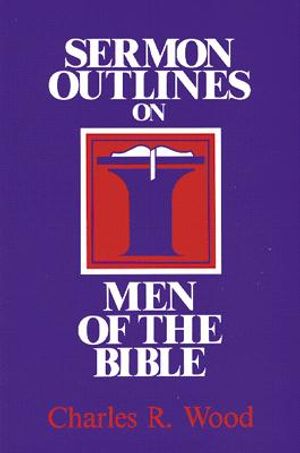 Sermon Outlines on Men of the Bible image number 0