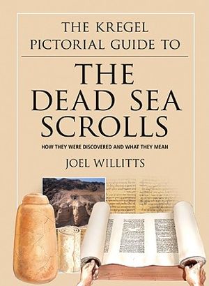 The Kregel Pictorial Guide to the Dead Sea Scrolls: How They Were Discovered and What They Mean image number 0
