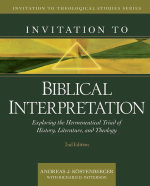 Invitation to Biblical Interpretation: Exploring the Hermeneutical Triad of History, Literature, and Theology image number 0