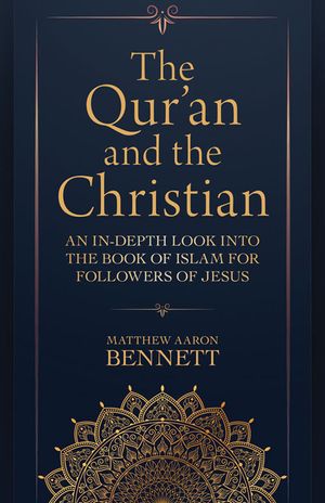 The Qur'an and the Christian: An In-Depth Look to Islam for Followers of Jesus image number 0
