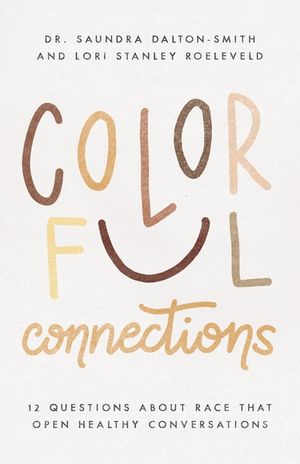 Colorful Connections: 12 Questions about Race That Open Healthy Conversations image number 0