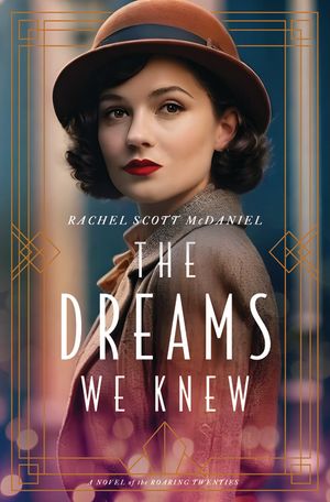 The Dreams We Knew: A Novel of the Roaring Twenties image number 0