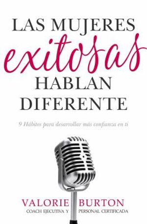 Las Mujeres Exitosas Hablan Diferente: 9 H&aacute;bitos Para Desarrollar M&aacute;s Confianza En Ti image number 0