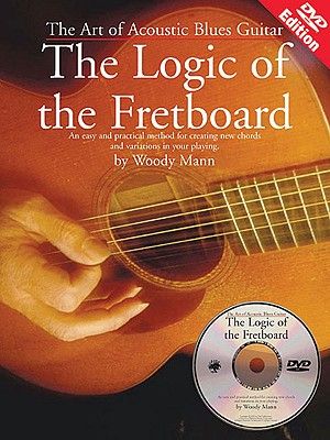 The Logic of the Fretboard: The Art of Acoustic Blues Guitar [With DVD] image number 0