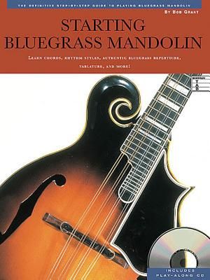Starting Bluegrass Mandolin: The Definitive Step-By-Step Guide to Playing Bluegrass Mandolin [With Play-Along CD] image number 0