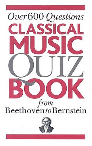 Classical Music Quiz Book from Beethoven to Bernstein: Over 600 Questions image number 0