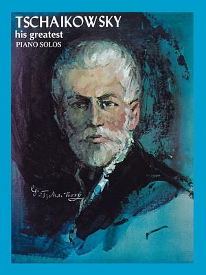 Tchaikowsky - His Greatest Piano Solos image number 0