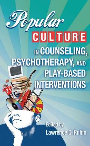 Popular Culture in Counseling, Psychotherapy, and Play-Based Interventions image number 0