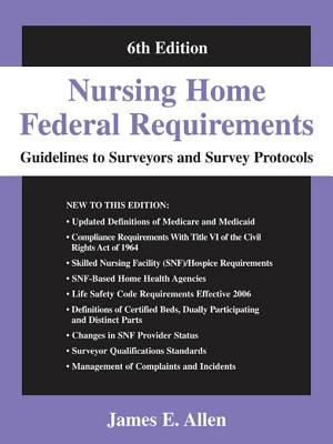 Nursing Home Federal Requirements: Guidelines to Surveyors and Survey Protocols, 6th Edition image number 0