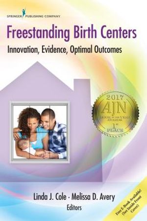 Freestanding Birth Centers: Innovation, Evidence, Optimal Outcomes image number 0