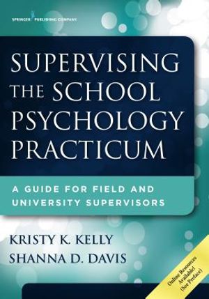 Supervising the School Psychology Practicum: A Guide for Field and University Supervisors image number 0