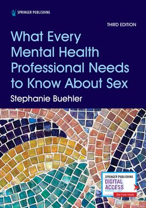 What Every Mental Health Professional Needs to Know about Sex, Third Edition image number 0