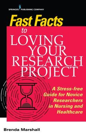 Fast Facts to Loving Your Research Project: A Stress-Free Guide for Novice Researchers in Nursing and Healthcare image number 0
